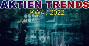 Aktien-Trends der Börsenwoche KW4-2022