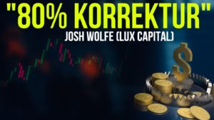 80% Korrektur möglich laut Josh Wolfe von Lux Capital